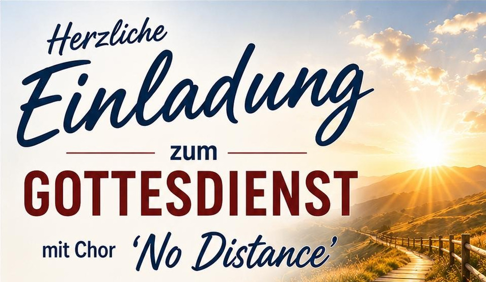 Bereit für die Ewigkeit? Gottesdienst am 12.07.2026 mit dem "No Distance" Chor